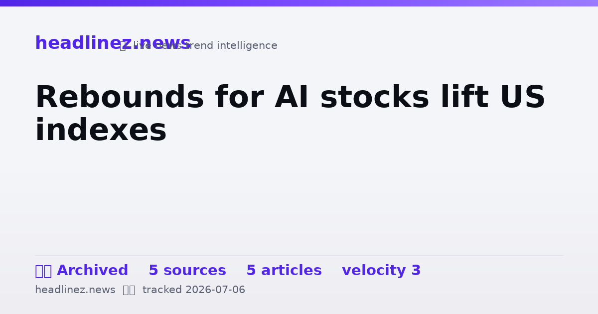 Visual summary for Rebounds for AI stocks lift US indexes