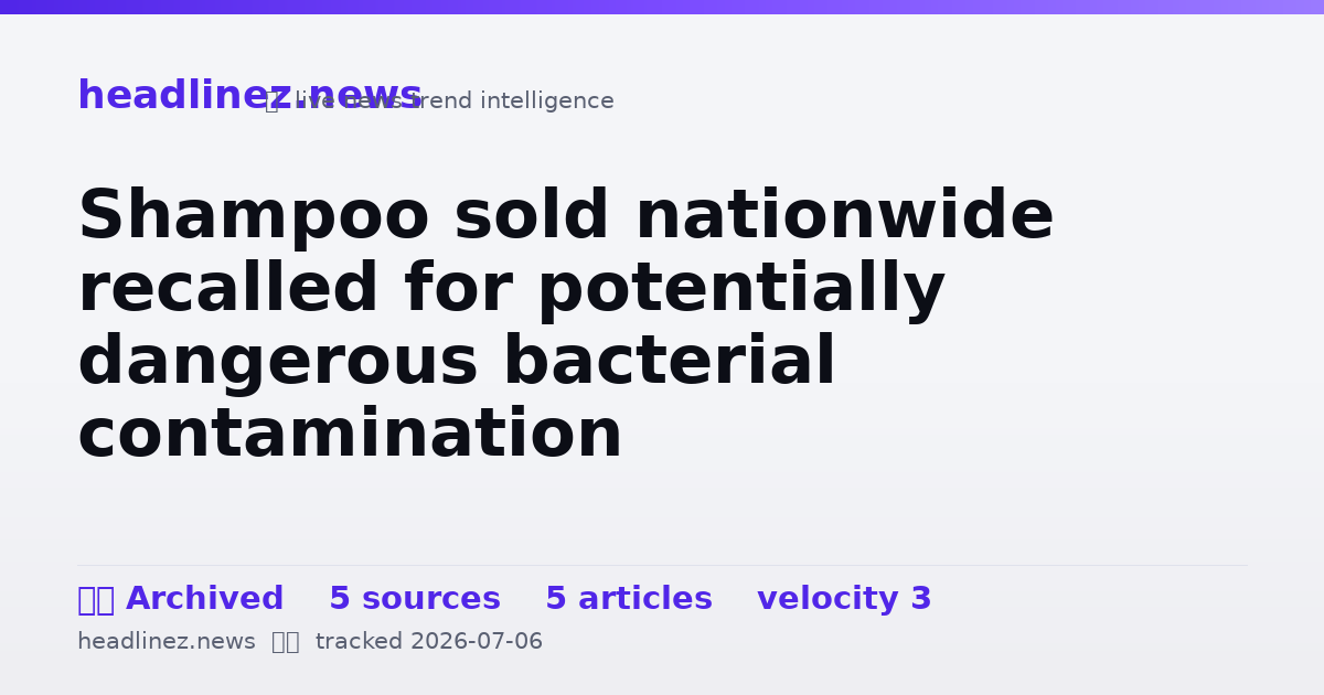 Visual summary for Shampoo sold nationwide recalled for potentially dangerous bacterial contamination