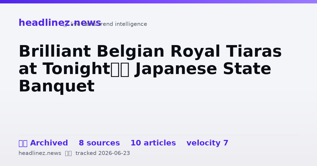 Visual summary for Brilliant Belgian Royal Tiaras at Tonight’s Japanese State Banquet