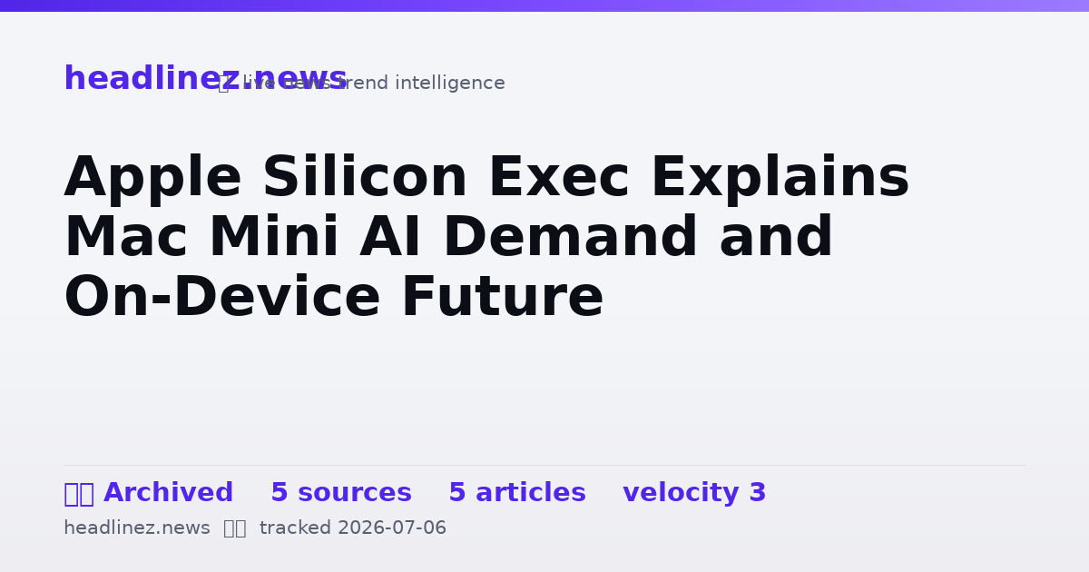Visual summary for Apple Silicon Exec Explains Mac Mini AI Demand and On-Device Future