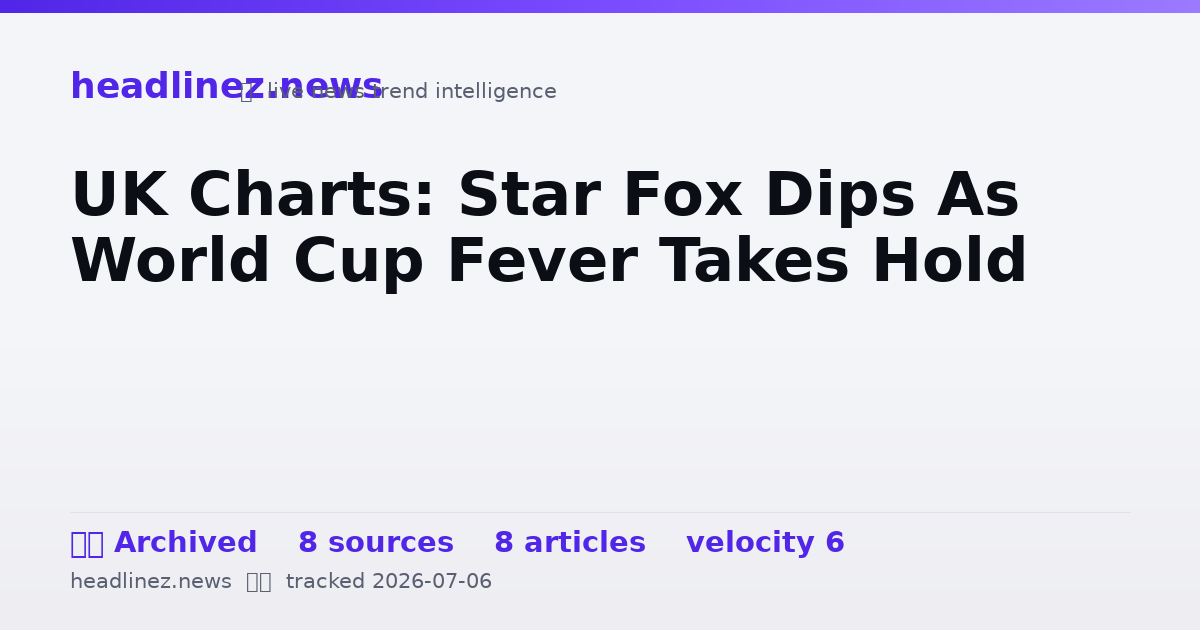 Visual summary for UK Charts: Star Fox Dips As World Cup Fever Takes Hold