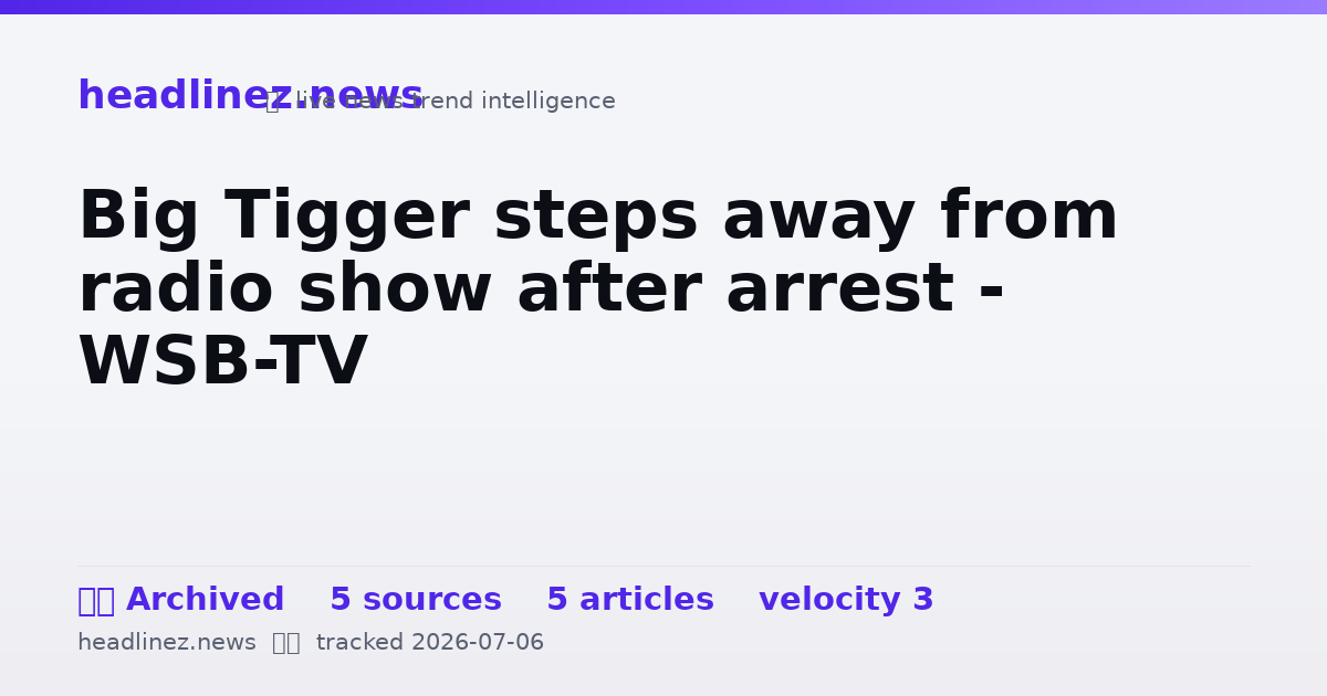 Visual summary for Big Tigger steps away from radio show after arrest - WSB-TV