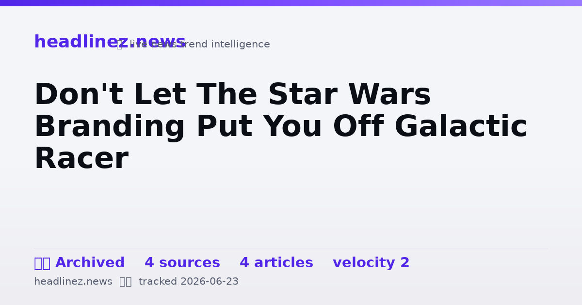 Visual summary for Don't Let The Star Wars Branding Put You Off Galactic Racer