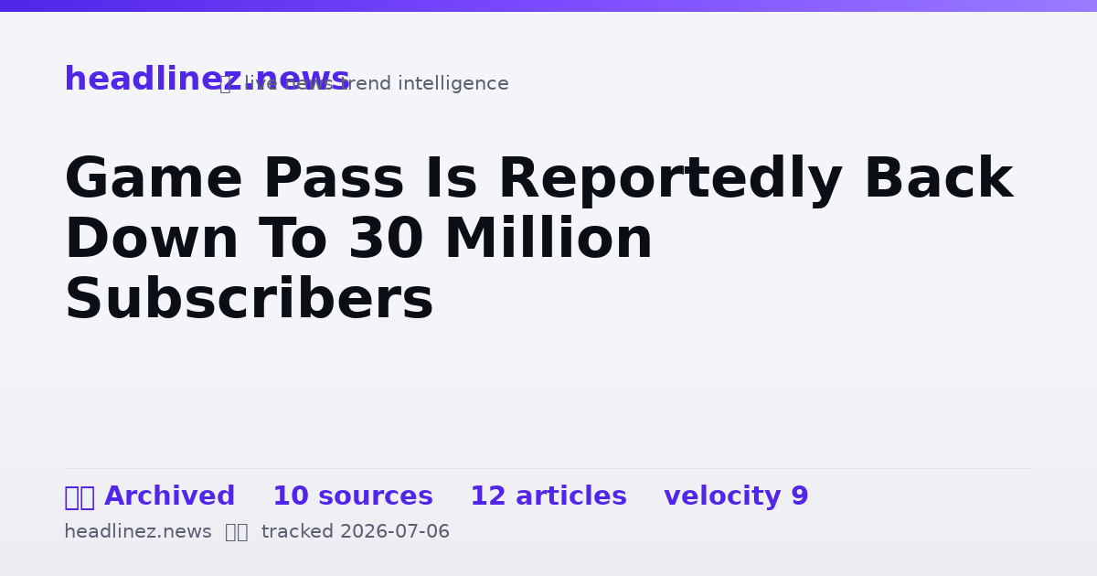 Visual summary for Game Pass Is Reportedly Back Down To 30 Million Subscribers
