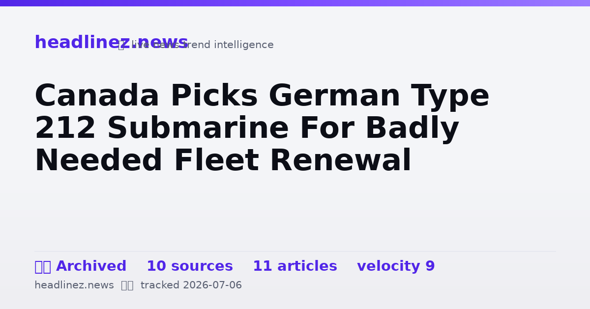 Visual summary for Canada Picks German Type 212 Submarine For Badly Needed Fleet Renewal