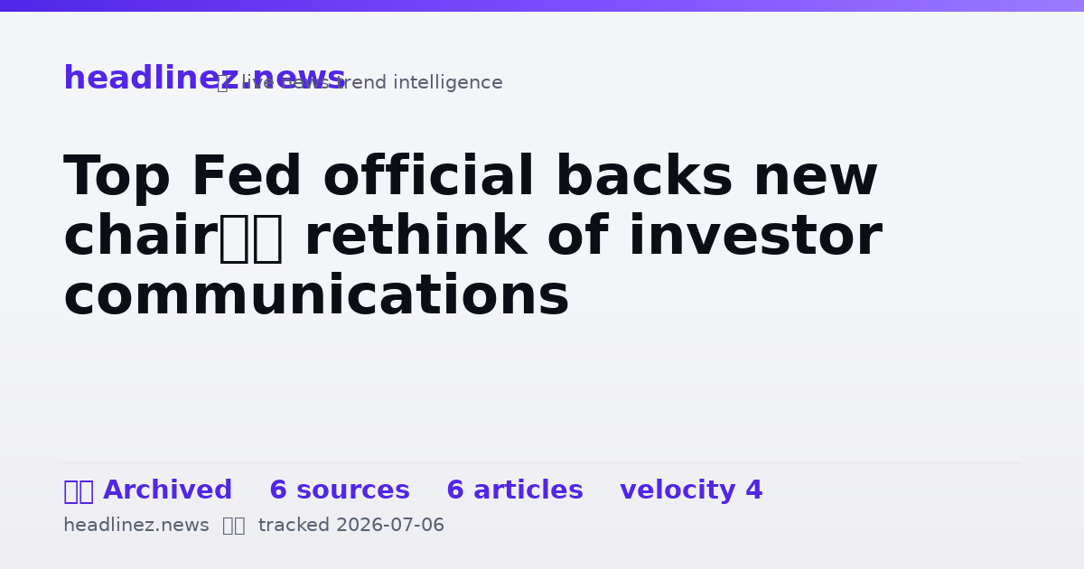 Visual summary for Top Fed official backs new chair’s rethink of investor communications
