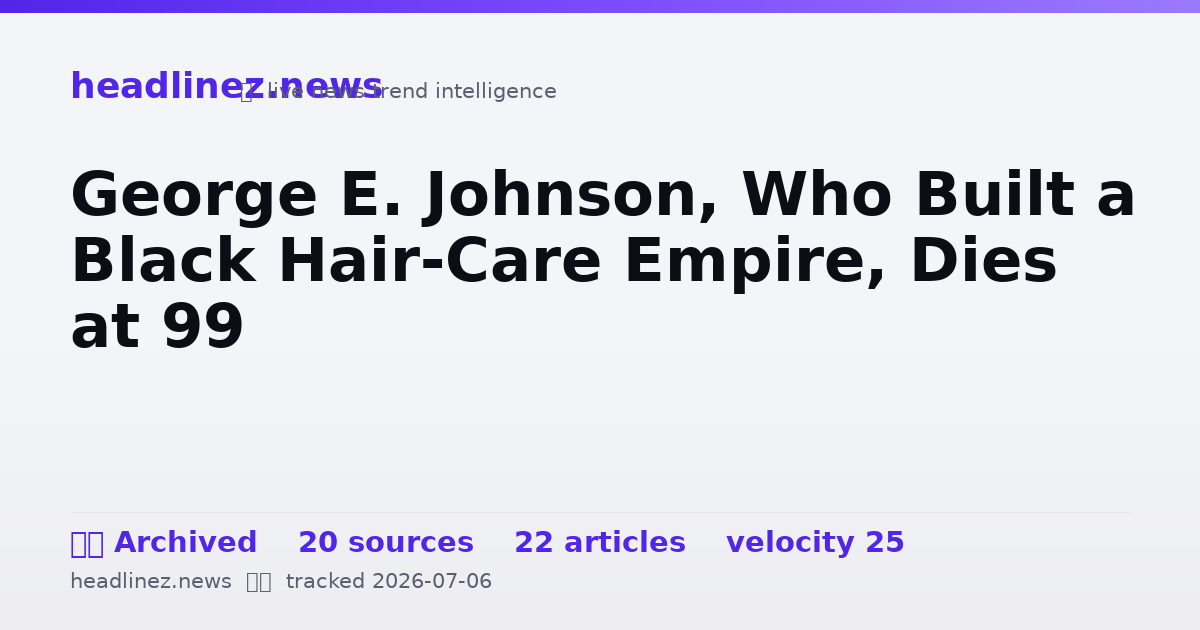 Visual summary for George E. Johnson, Who Built a Black Hair-Care Empire, Dies at 99