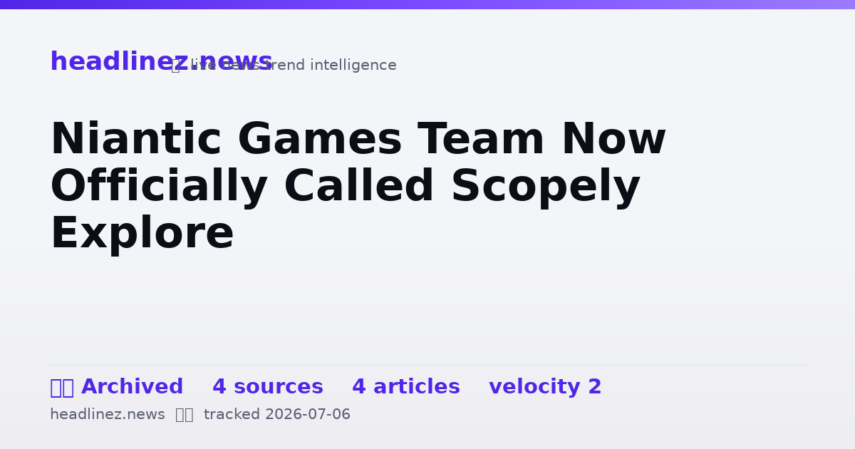 Visual summary for Niantic Games Team Now Officially Called Scopely Explore