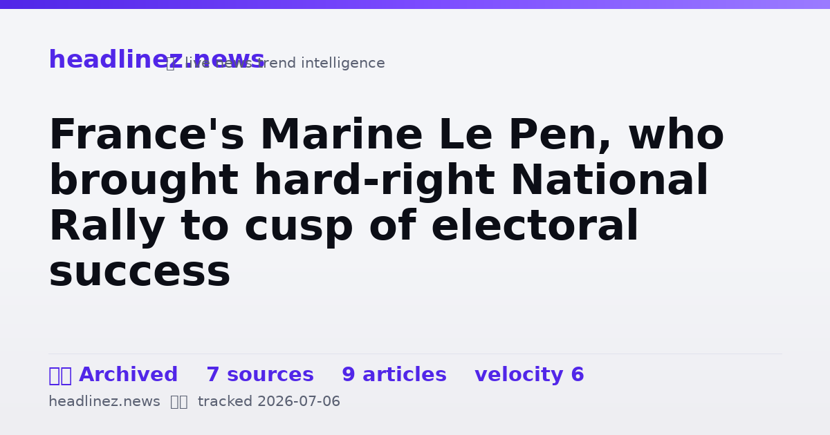 Visual summary for France's Marine Le Pen, who brought hard-right National Rally to cusp of electoral success