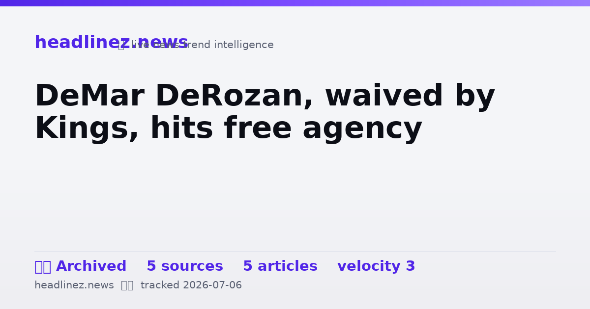 Visual summary for DeMar DeRozan, waived by Kings, hits free agency