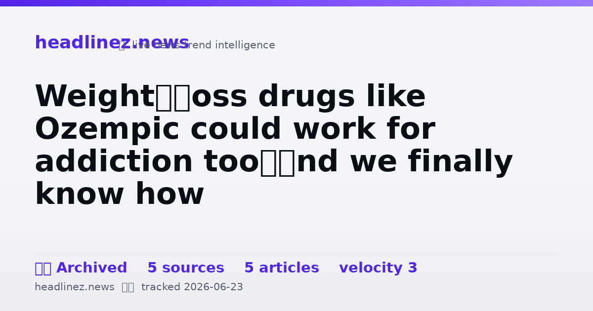 Visual summary for Weight‑loss drugs like Ozempic could work for addiction too—and we finally know how
