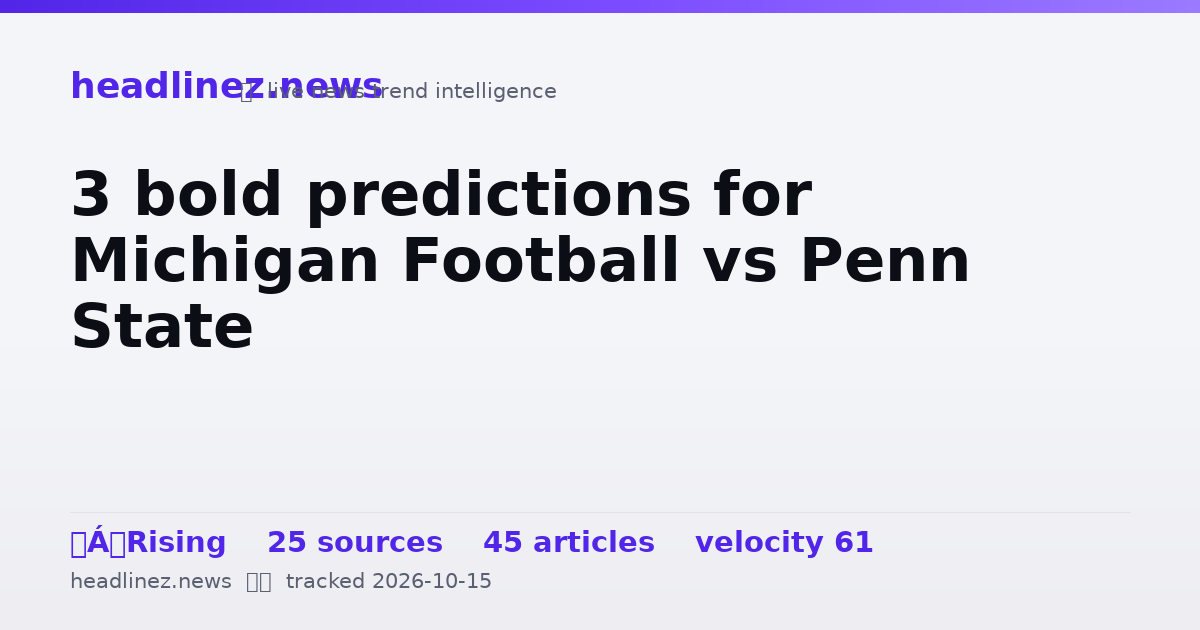 Visual summary for 3 bold predictions for Michigan Football vs Penn State