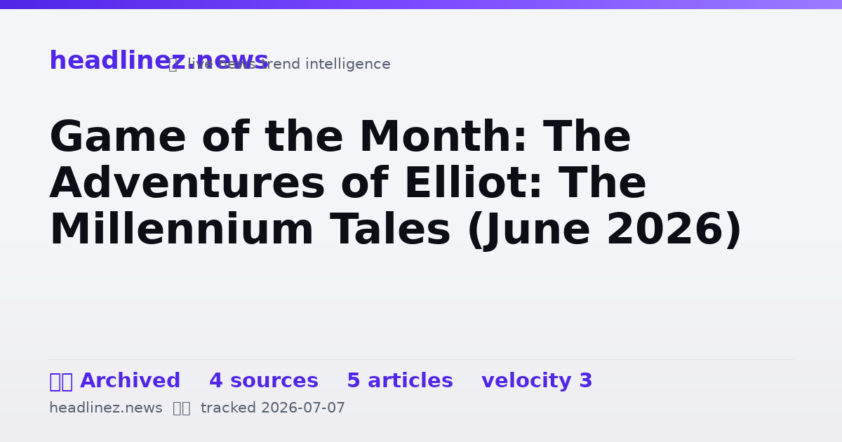 Visual summary for Game of the Month: The Adventures of Elliot: The Millennium Tales (June 2026)