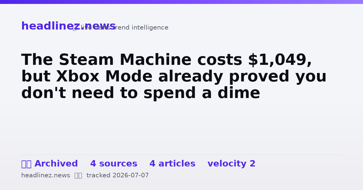 Visual summary for The Steam Machine costs $1,049, but Xbox Mode already proved you don't need to spend a dime