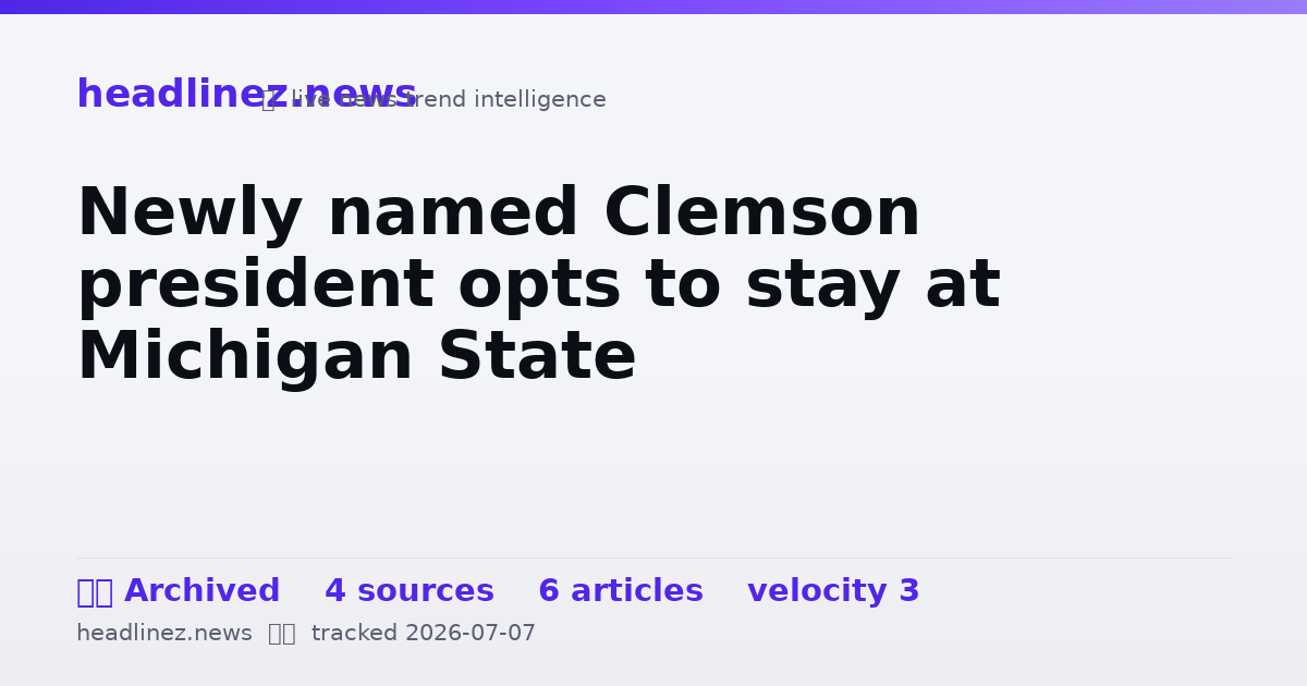 Visual summary for Newly named Clemson president opts to stay at Michigan State