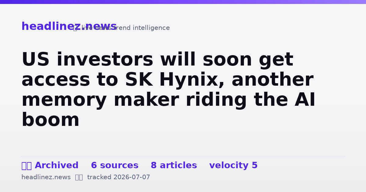 Visual summary for US investors will soon get access to SK Hynix, another memory maker riding the AI boom