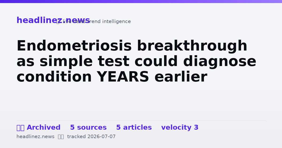 Visual summary for Endometriosis breakthrough as simple test could diagnose condition YEARS earlier