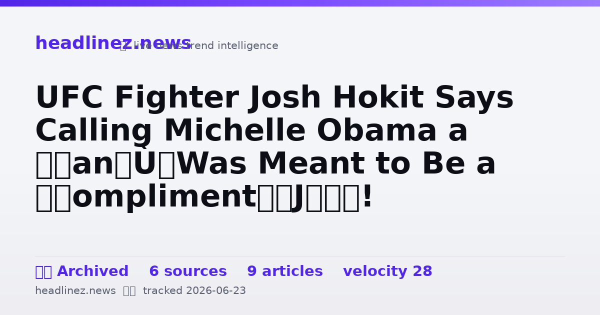 Visual summary for UFC Fighter Josh Hokit Says Calling Michelle Obama a “Man” Was Meant to Be a “Compliment”