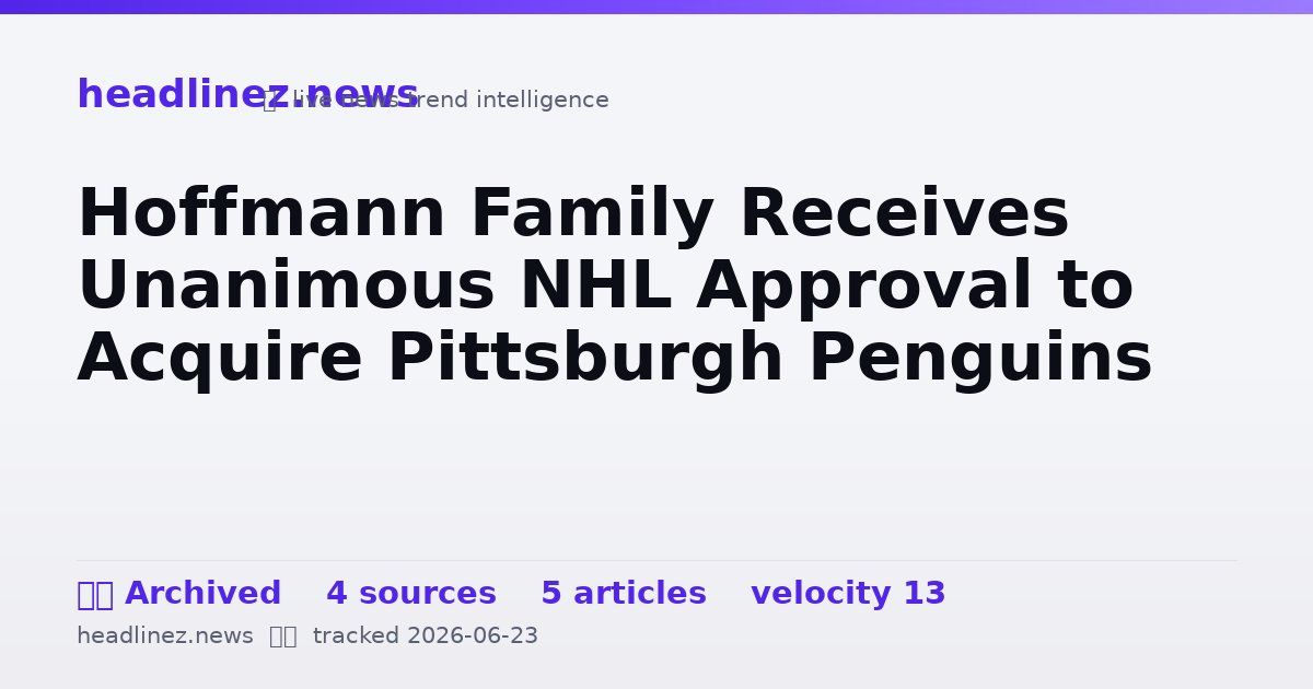 Visual summary for Hoffmann Family Receives Unanimous NHL Approval to Acquire Pittsburgh Penguins