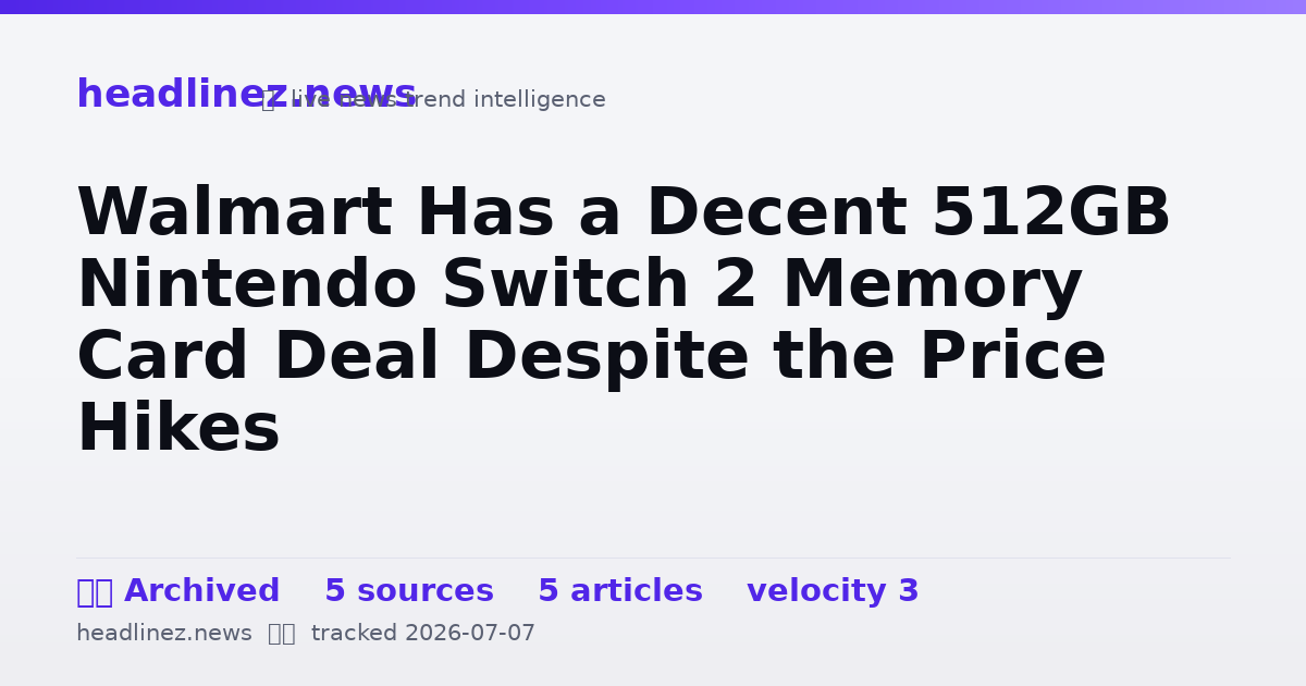 Visual summary for Walmart Has a Decent 512GB Nintendo Switch 2 Memory Card Deal Despite the Price Hikes