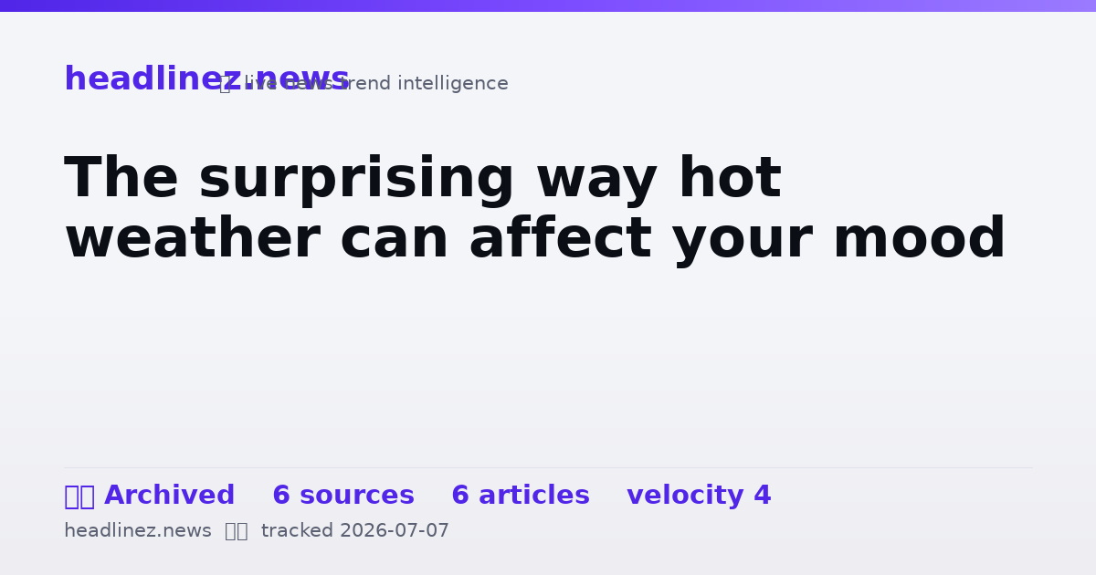 Visual summary for The surprising way hot weather can affect your mood
