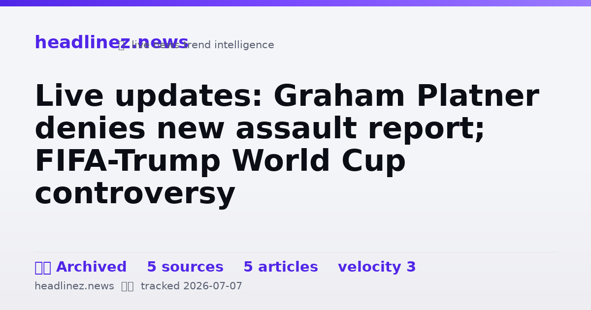 Visual summary for Live updates: Graham Platner denies new assault report; FIFA-Trump World Cup controversy