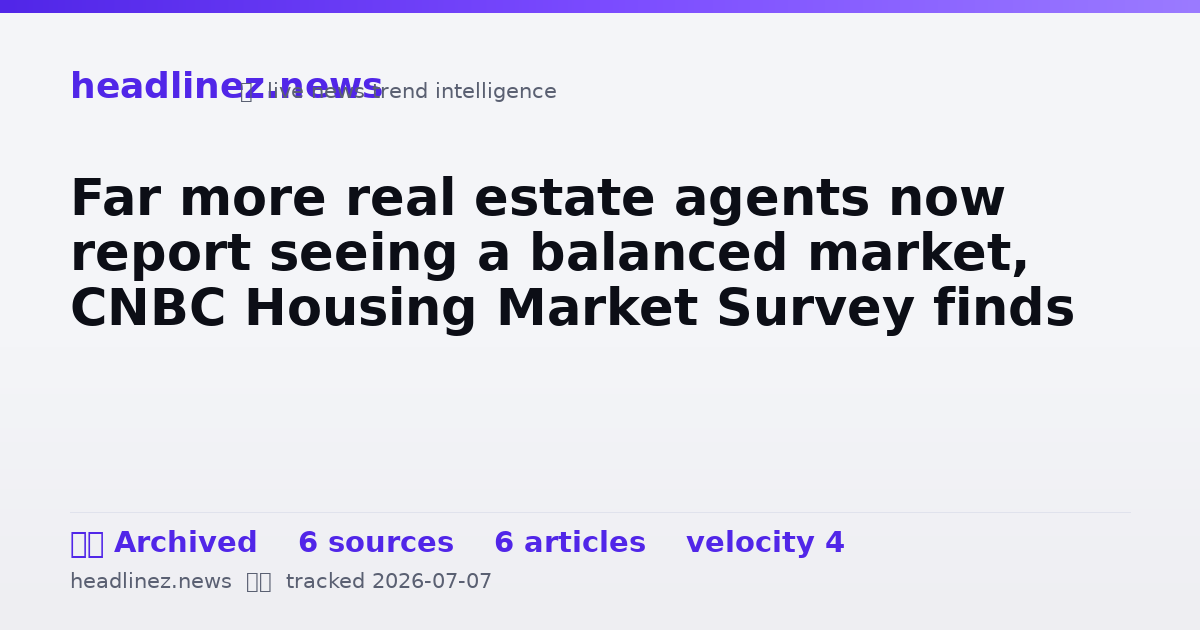 Visual summary for Far more real estate agents now report seeing a balanced market, CNBC Housing Market Survey finds