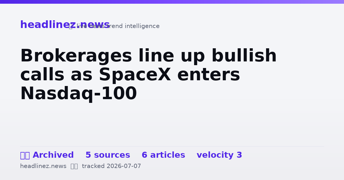 Visual summary for Brokerages line up bullish calls as SpaceX enters Nasdaq-100