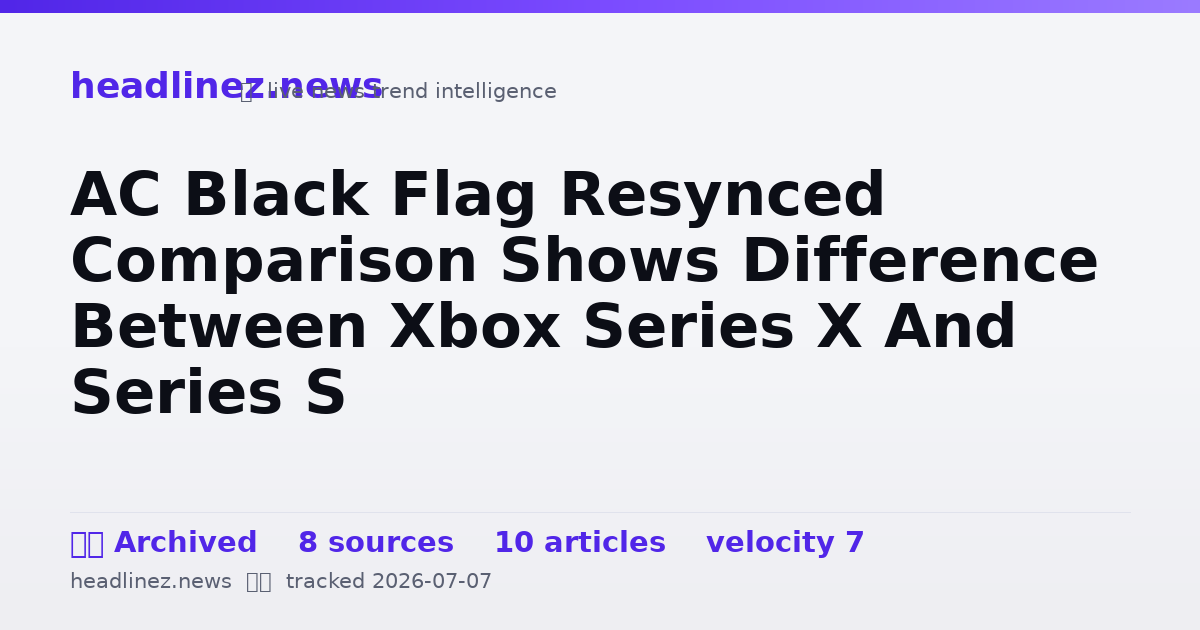 Visual summary for AC Black Flag Resynced Comparison Shows Difference Between Xbox Series X And Series S