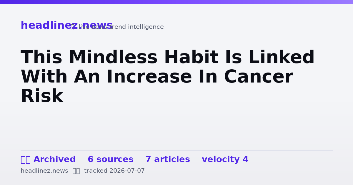 Visual summary for This Mindless Habit Is Linked With An Increase In Cancer Risk