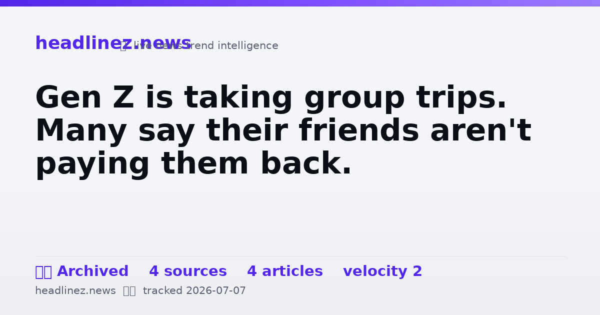 Visual summary for Gen Z is taking group trips. Many say their friends aren't paying them back.