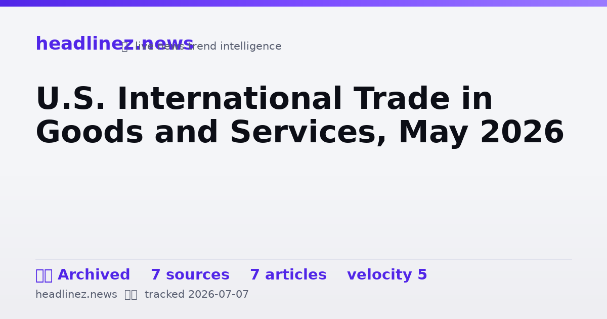 Visual summary for U.S. International Trade in Goods and Services, May 2026