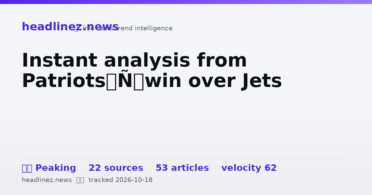 Visual summary for Instant analysis from Patriots’ win over Jets