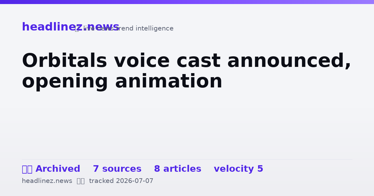 Visual summary for Orbitals voice cast announced, opening animation