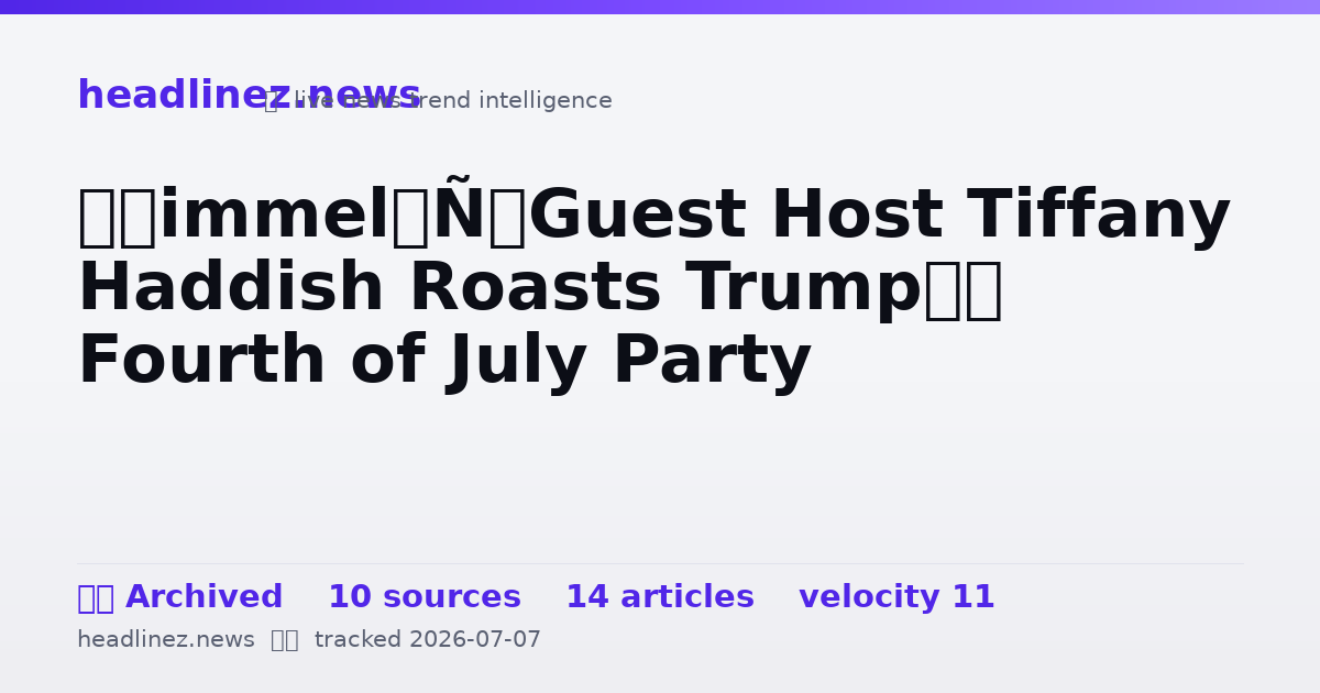 Visual summary for ‘Kimmel’ Guest Host Tiffany Haddish Roasts Trump’s Fourth of July Party
