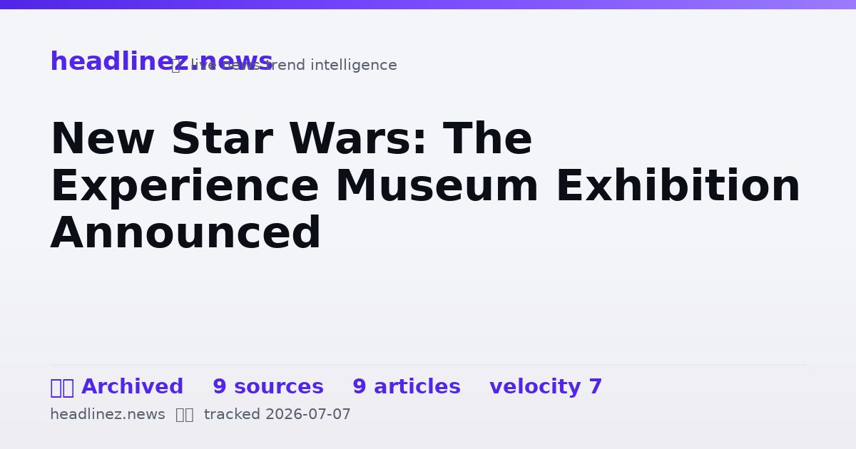 Visual summary for New Star Wars: The Experience Museum Exhibition Announced
