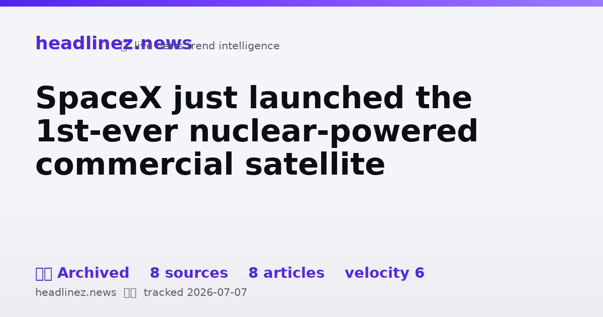 Visual summary for SpaceX just launched the 1st-ever nuclear-powered commercial satellite