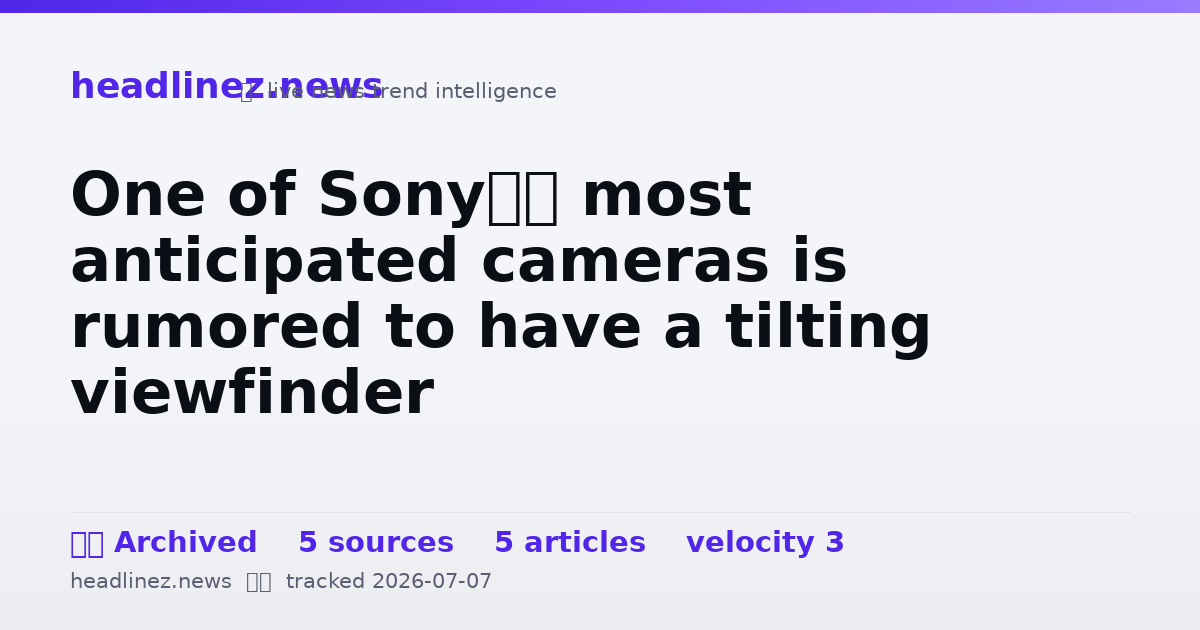 Visual summary for One of Sony’s most anticipated cameras is rumored to have a tilting viewfinder
