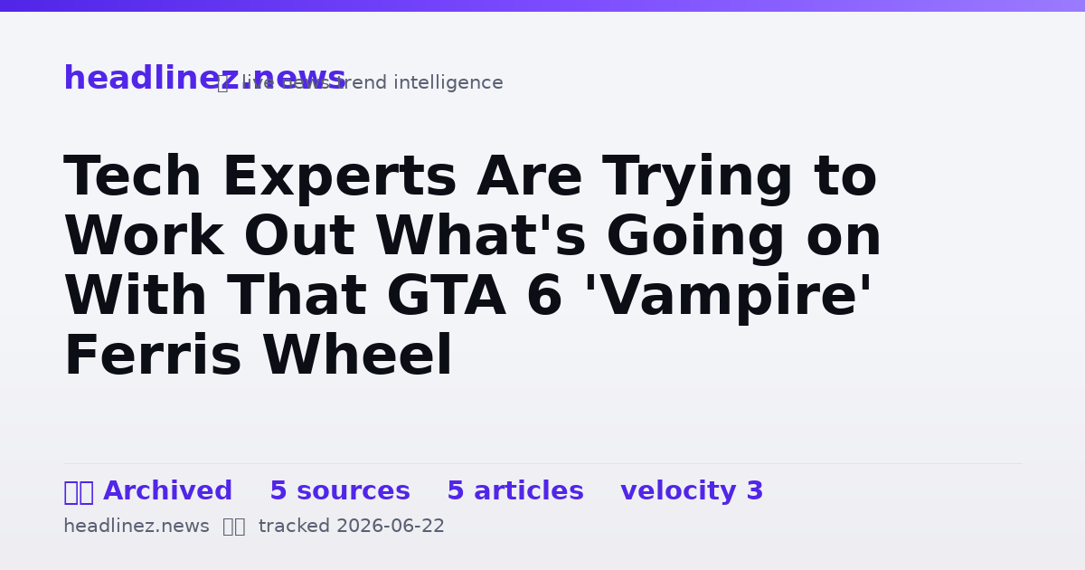 Visual summary for Tech Experts Are Trying to Work Out What's Going on With That GTA 6 'Vampire' Ferris Wheel