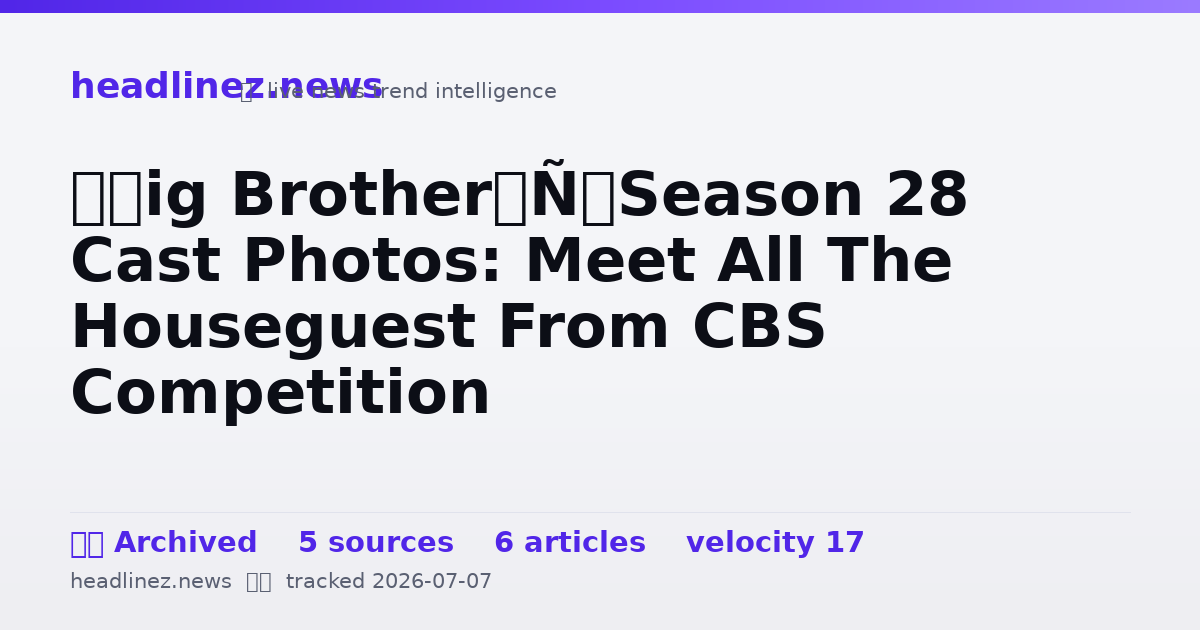 Visual summary for ‘Big Brother’ Season 28 Cast Photos: Meet All The Houseguest From CBS Competition