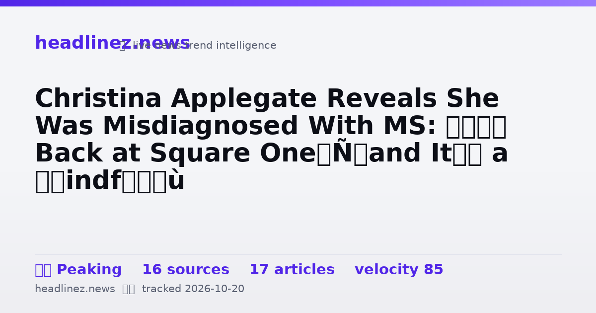 Visual summary for Christina Applegate Reveals She Was Misdiagnosed With MS: ‘I’m Back at Square One’ and It’s a ‘Mindf—’