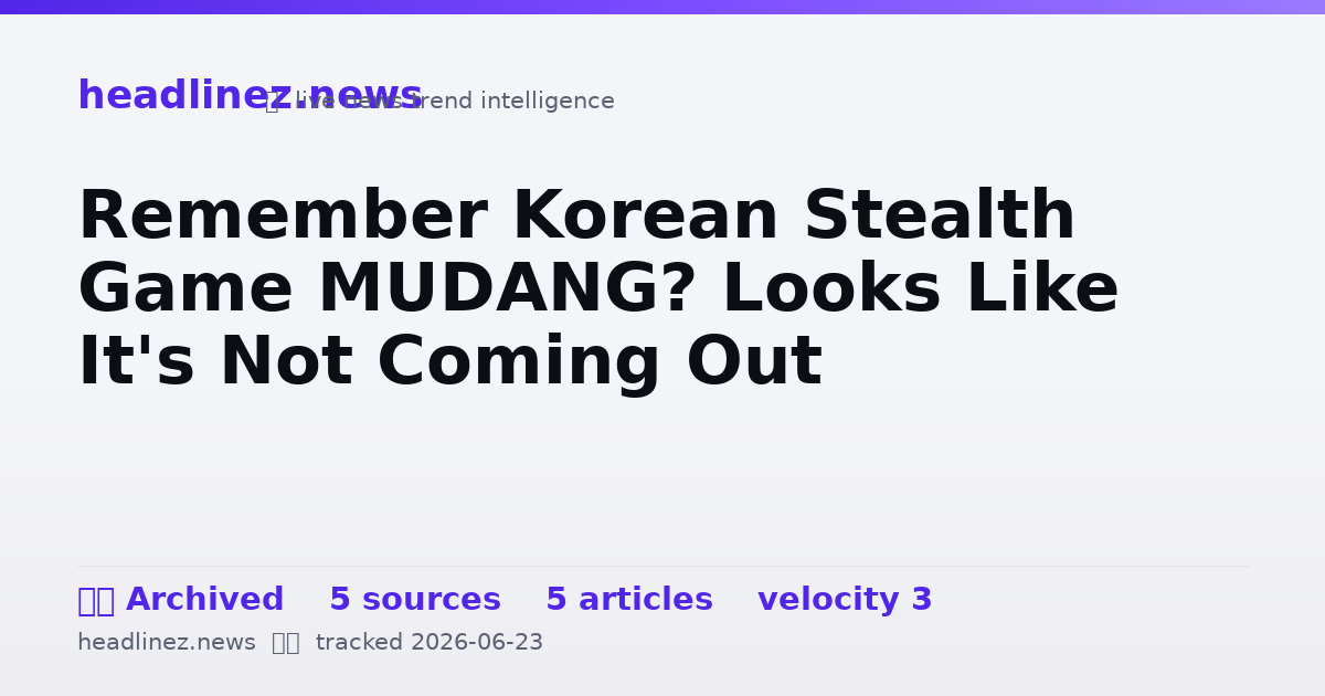 Visual summary for Remember Korean Stealth Game MUDANG? Looks Like It's Not Coming Out