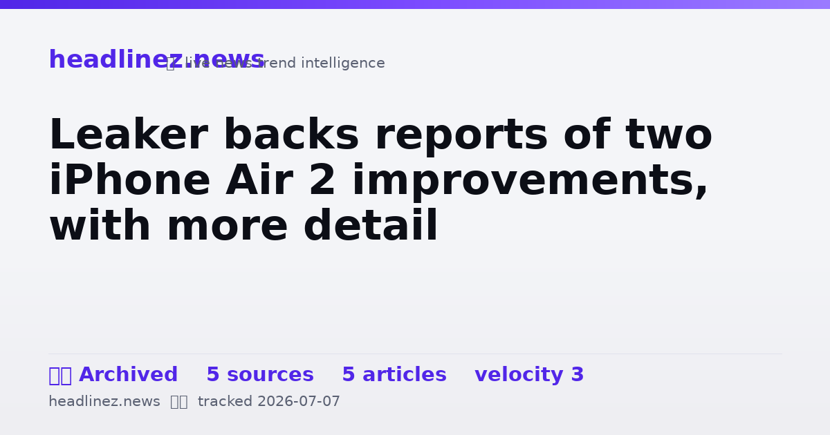 Visual summary for Leaker backs reports of two iPhone Air 2 improvements, with more detail