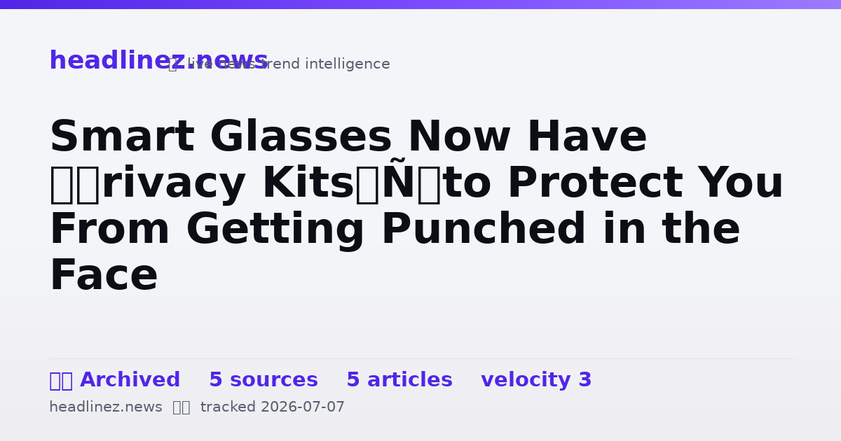 Visual summary for Smart Glasses Now Have ‘Privacy Kits’ to Protect You From Getting Punched in the Face