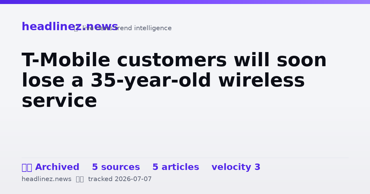Visual summary for T-Mobile customers will soon lose a 35-year-old wireless service