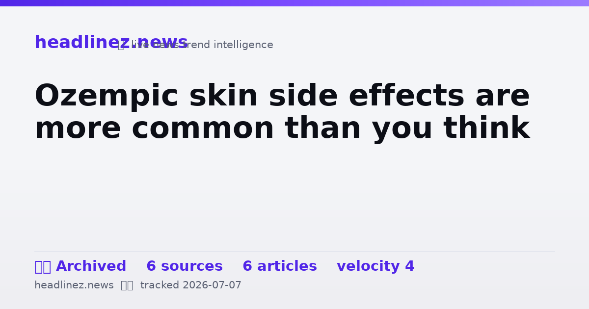 Visual summary for Ozempic skin side effects are more common than you think