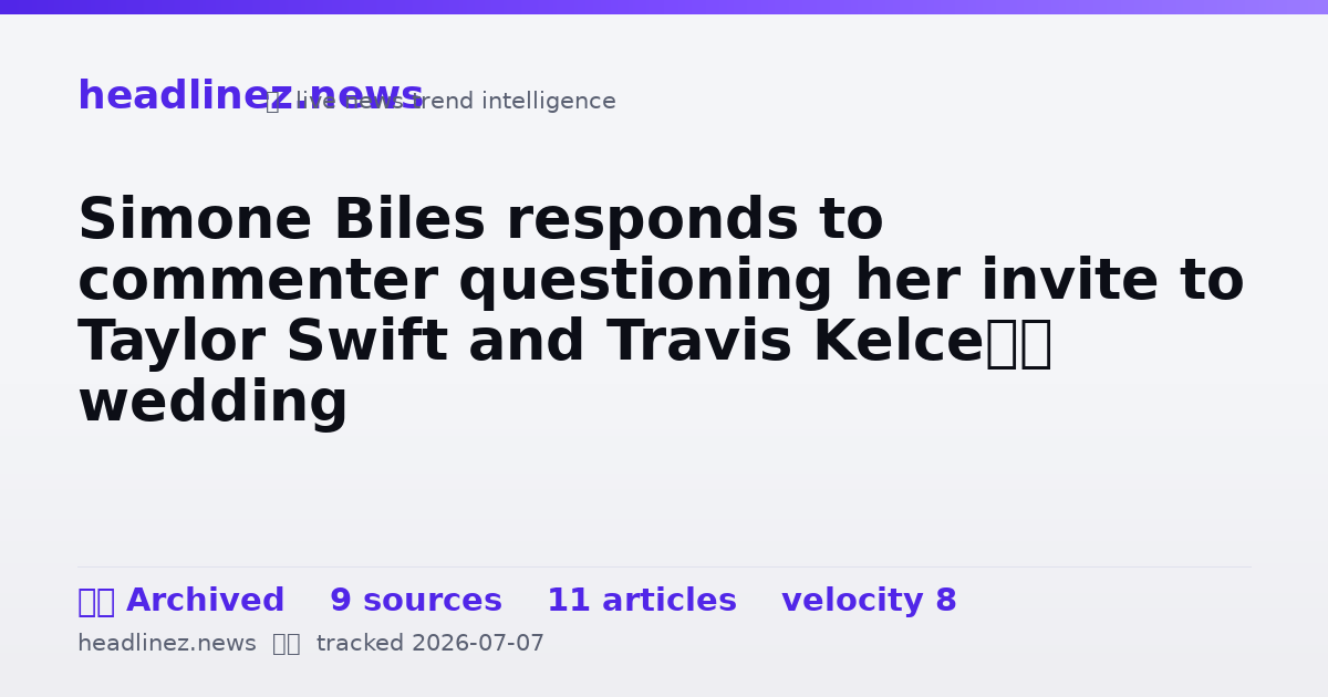 Visual summary for Simone Biles responds to commenter questioning her invite to Taylor Swift and Travis Kelce’s wedding