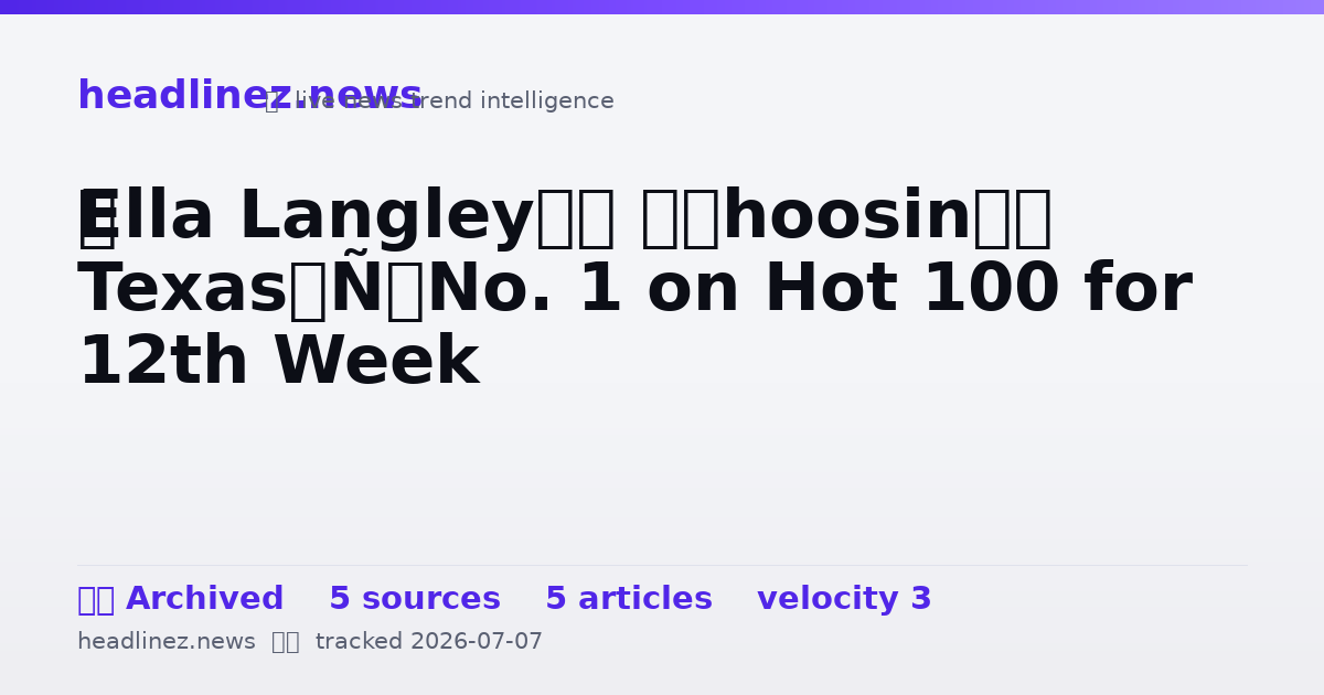 Visual summary for Ella Langley’s ‘Choosin’ Texas’ No. 1 on Hot 100 for 12th Week