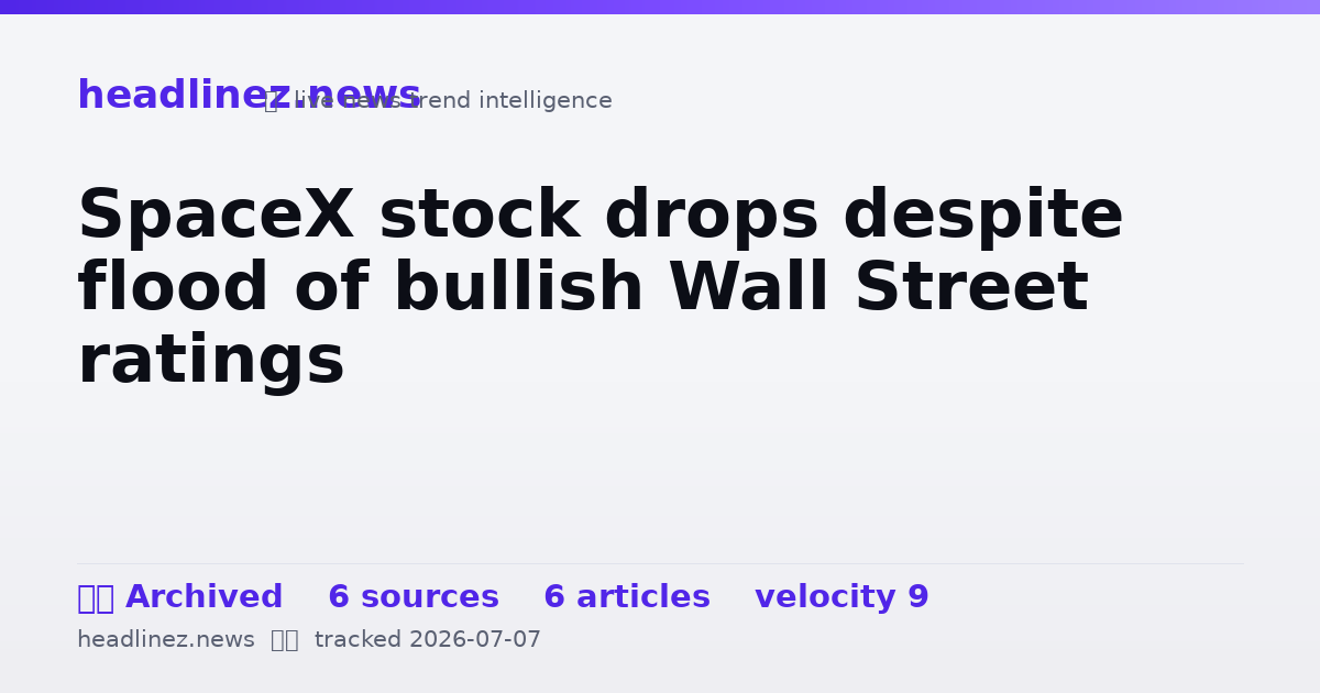 Visual summary for SpaceX stock drops despite flood of bullish Wall Street ratings