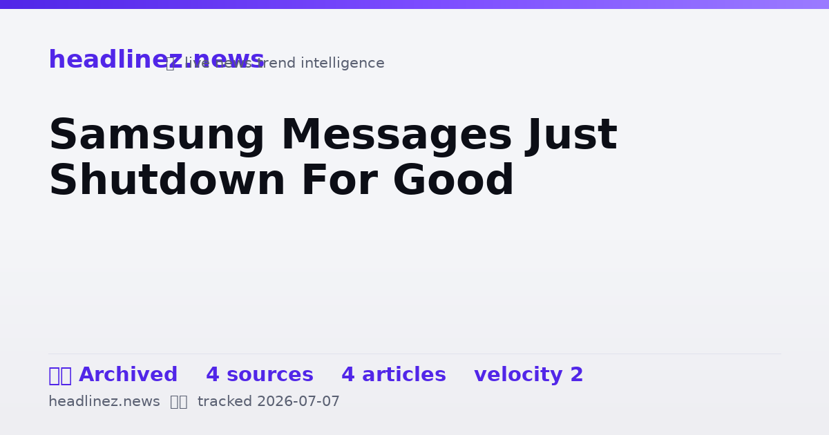 Visual summary for Samsung Messages Just Shutdown For Good